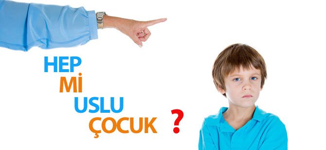 Hep Mi Uslu Çocuk Olacaklar?