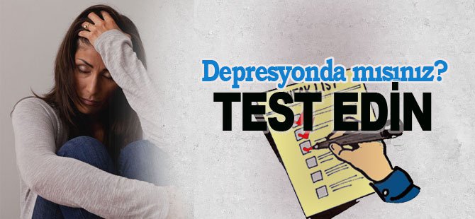 Depresyonda Mısınız? Test Edin
