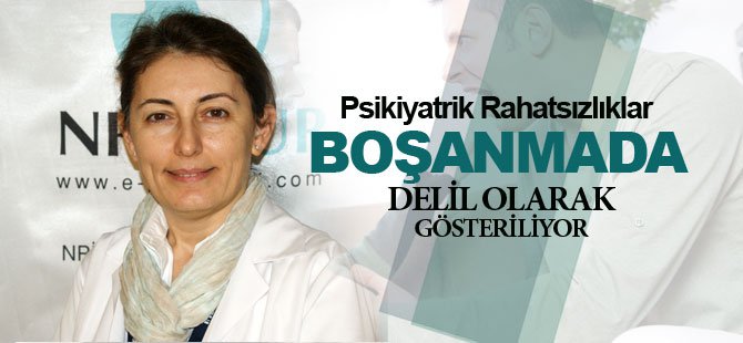 Psikiyatrik Rahatsızlıklar Boşanma Delili Olabilir mi?