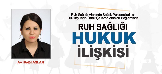 Ruh Sağlığı Profesyonelleri İle Hukukçuların Ortak Çalışma Alanları