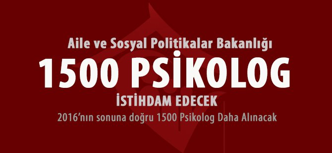 Aile Bakanlığı 1500 Psikolog Alacak