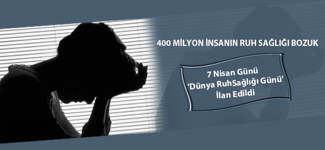 400 Milyon İnsanın Ruh Sağlığı Bozuk!