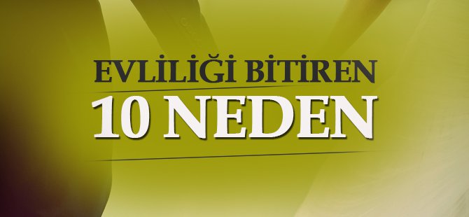 Evliliği Bitmesine Neden Olan 10 Davranış