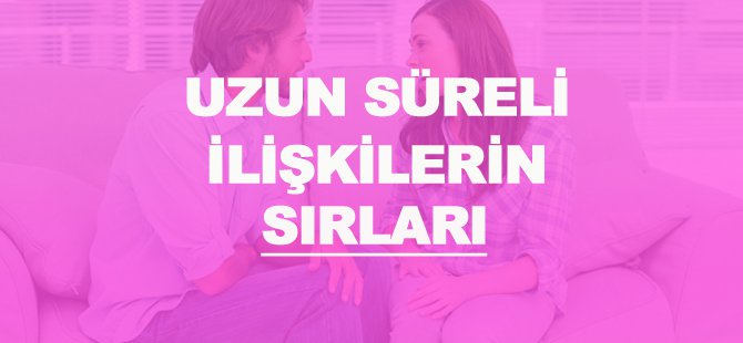 Uzun süreli ilişkinin sırları