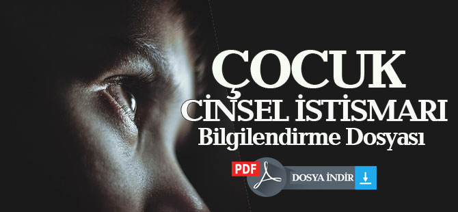 Çocuk Cinsel İstismarı Bilgilendirme Dosyası