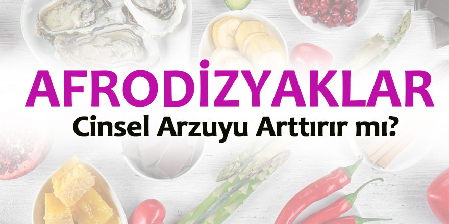 Afrodizyakların Cinsel Yaşam Kalitesine Etkileri