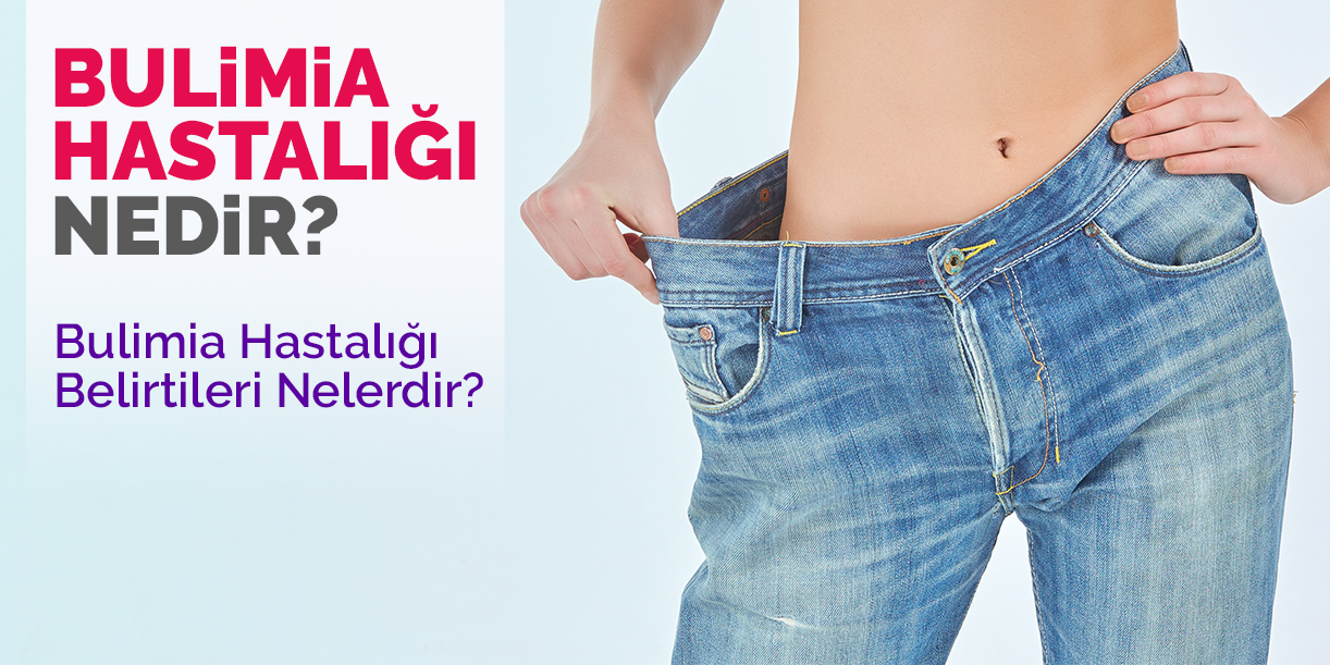 Bulimia Hastalığı ve Belirtileri