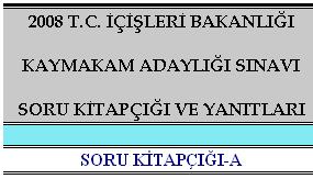 Kaymakam Adaylığı Sınavı Soruları ve Yanıtları