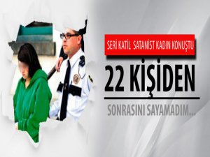 Seri Katil: 22 Kişiden Sonrasını Sayamadım