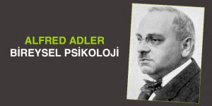 Bireysel Psikoloji Teorisi ve Alfred Adler